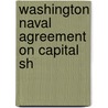 Washington Naval Agreement On Capital Sh door Professor Charles Evans Hughes