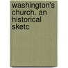 Washington's Church. An Historical Sketc door Randolph Harrison McKim