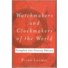 Watchmakers and Clockmakers of the World door Brian Loomes