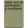 Water And Its Purification: A Handbook F door Samuel Rideal