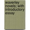 Waverley Novels; With Introductory Essay door Professor Walter Scott