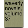 Waverly Novels, Volume 37 by Walter Scott