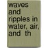 Waves And Ripples In Water, Air, And  Th