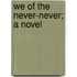 We Of The Never-Never; A Novel