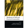 Weakness Of Will & Pract Irrationality P by S. Stroud