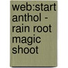 Web:start Anthol - Rain Root Magic Shoot door Mal Peet