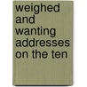 Weighed And Wanting Addresses On The Ten door Dwight Lyman Moody