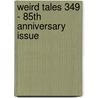 Weird Tales 349 - 85th Anniversary Issue door Ann VanderMeer