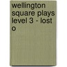 Wellington Square Plays Level 3 - Lost O door Wendy Wren