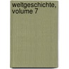 Weltgeschichte, Volume 7 door Leopold Von Ranke