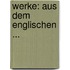 Werke: Aus Dem Englischen ...