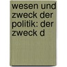 Wesen Und Zweck Der Politik: Der Zweck D door Gustav Ratzenhofer