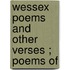 Wessex Poems And Other Verses ; Poems Of