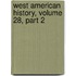 West American History, Volume 28, Part 2