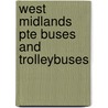 West Midlands Pte Buses And Trolleybuses door Malcolm Keeley