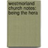 Westmorland Church Notes: Being The Hera
