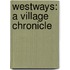 Westways: A Village Chronicle