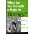 What Can You Do With A Major In Biology?