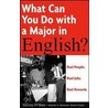 What Can You Do With A Major In English? by Jennifer A. Horowitz