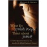 What Do Jewish People Think about Jesus? door Michael L. Brown