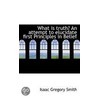 What Is Truth? An Attempt To Elucidate F door Isaac Gregory Smith