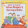 What to Expect When Mommys Having a Baby door Heidi Murkoff