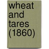 Wheat And Tares (1860) door Onbekend