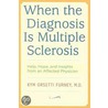 When The Diagnosis Is Multiple Sclerosis door Kym Orsetti Furney