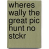 Wheres Wally The Great Pic Hunt No Stckr door Martin Handford