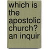 Which Is The Apostolic Church? An Inquir door Thomas Witherow