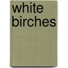 White Birches by Unknown