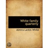 White Family Quarterly door Almira Larkin White