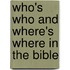 Who's Who And Where's Where In The Bible