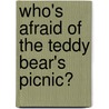 Who's Afraid Of The Teddy Bear's Picnic? door Pamela Denise Smart