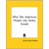 Why The American People Like Helen Gould door Orison Swett Marden