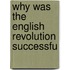 Why Was The English Revolution Successfu