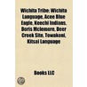 Wichita Tribe: Wichita Language, Acee Bl by Unknown