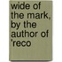 Wide Of The Mark, By The Author Of 'Reco