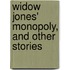 Widow Jones' Monopoly, And Other Stories