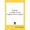 Widsith: A Study In Old English Heroic L door Onbekend