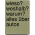 Wieso? Weshalb? Warum? Alles über Autos