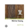 Wild-Fowl Shooting. door Joseph W. Long
