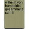 Wilhelm Von Humboldts Gesammelte Schrift door Wilhelm Humboldt