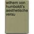 Wilhem Von Humboldt's Aesthetische Versu