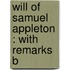 Will Of Samuel Appleton : With Remarks B