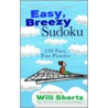 Will Shortz Presents Easy, Breezy Sudoku door Will Shirtz