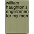 William Haughton's Englishmen For My Mon