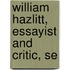 William Hazlitt, Essayist And Critic, Se