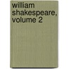 William Shakespeare, Volume 2 door Georg Morris Cohen Brandes