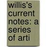 Willis's Current Notes: A Series Of Arti door George Willis